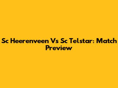 Sc Heerenveen Vs Sc Telstar: Match Preview