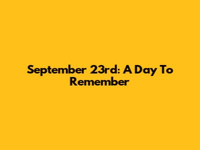 September 23rd: A Day To Remember