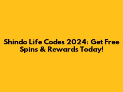 Shindo Life Codes 2024: Get Free Spins & Rewards Today!