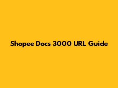 Shopee Docs 3000 URL Guide