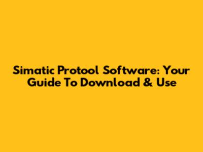 Simatic Protool Software: Your Guide To Download & Use