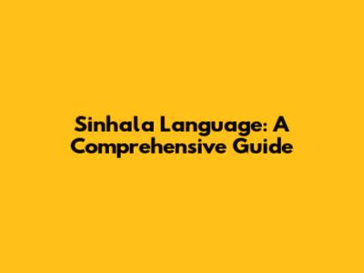 Sinhala Language: A Comprehensive Guide