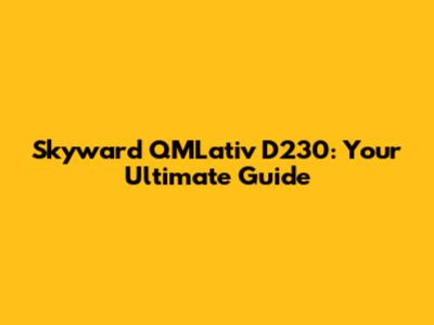 Skyward QMLativ D230: Your Ultimate Guide