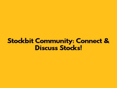 Stockbit Community: Connect & Discuss Stocks!