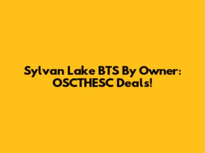 Sylvan Lake BTS By Owner: OSCTHESC Deals!