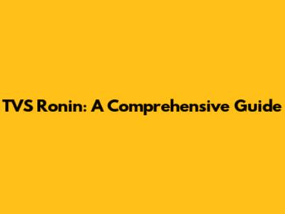 TVS Ronin: A Comprehensive Guide