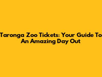 Taronga Zoo Tickets: Your Guide To An Amazing Day Out