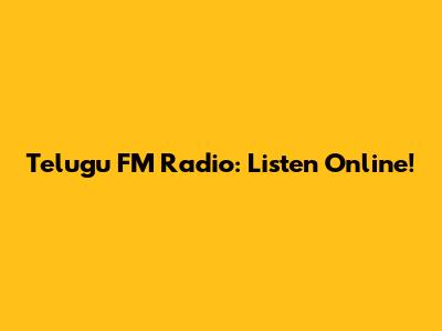 Telugu FM Radio: Listen Online!