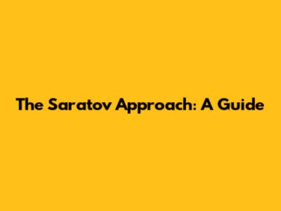 The Saratov Approach: A Guide