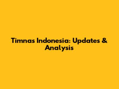 Timnas Indonesia: Updates & Analysis
