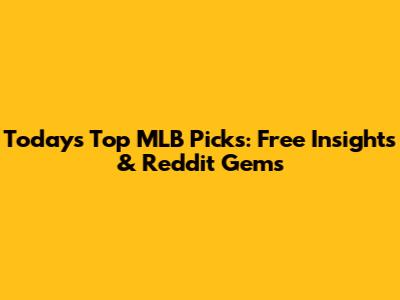 Today's Top MLB Picks: Free Insights & Reddit Gems