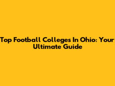 Top Football Colleges In Ohio: Your Ultimate Guide