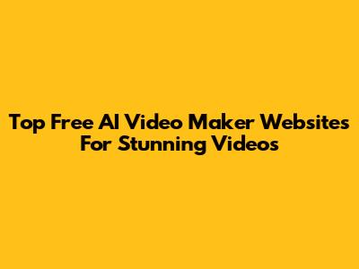 Top Free AI Video Maker Websites For Stunning Videos