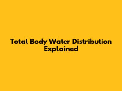 Total Body Water Distribution Explained