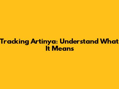 Tracking Artinya: Understand What It Means
