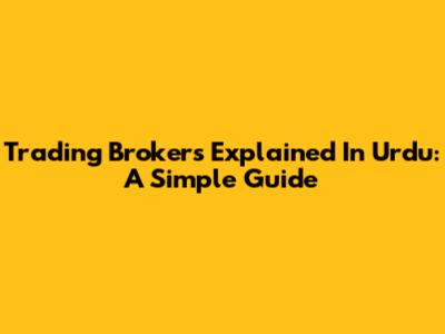 Trading Brokers Explained In Urdu: A Simple Guide