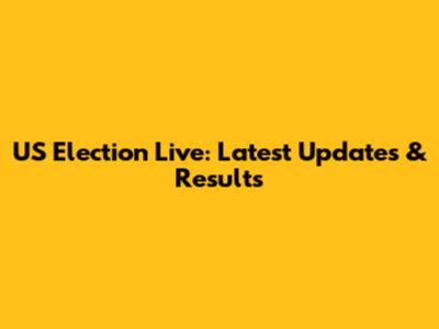 US Election Live: Latest Updates & Results