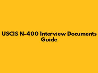 USCIS N-400 Interview Documents Guide