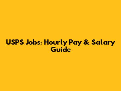 USPS Jobs: Hourly Pay & Salary Guide