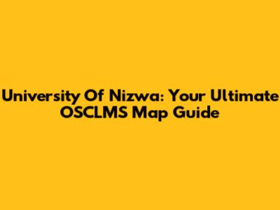 University Of Nizwa: Your Ultimate OSCLMS Map Guide