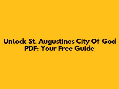 Unlock St. Augustine's City Of God PDF: Your Free Guide