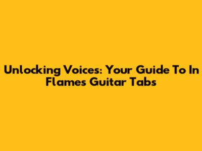 Unlocking 'Voices': Your Guide To In Flames Guitar Tabs