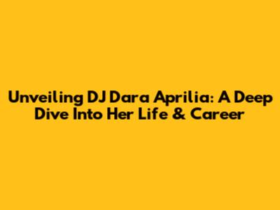 Unveiling DJ Dara Aprilia: A Deep Dive Into Her Life & Career