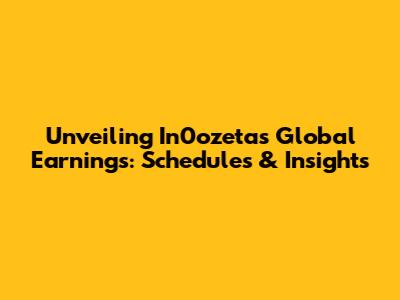 Unveiling In0ozeta's Global Earnings: Schedules & Insights