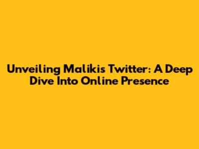 Unveiling Maliki's Twitter: A Deep Dive Into Online Presence
