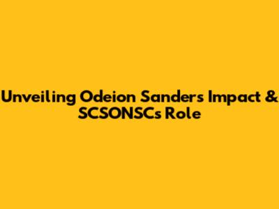 Unveiling Odeion Sanders' Impact & SCSONSC's Role
