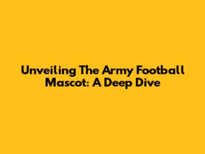 Unveiling The Army Football Mascot: A Deep Dive