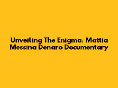 Unveiling The Enigma: Mattia Messina Denaro Documentary