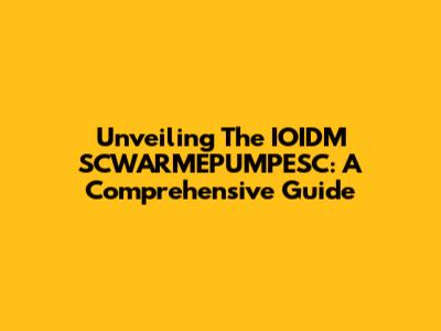 Unveiling The IOIDM SCWARMEPUMPESC: A Comprehensive Guide