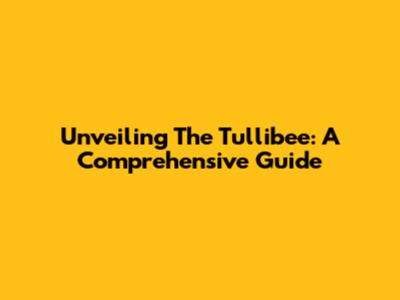Unveiling The Tullibee: A Comprehensive Guide