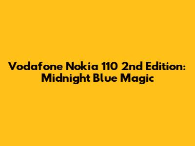 Vodafone Nokia 110 2nd Edition: Midnight Blue Magic