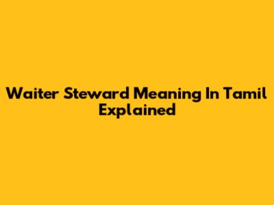 Waiter Steward Meaning In Tamil Explained