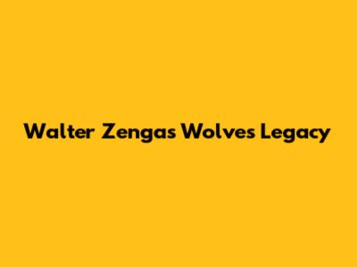 Walter Zenga's Wolves Legacy