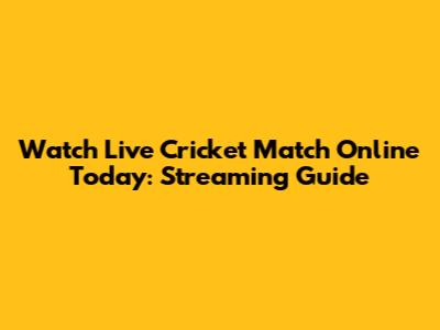 Watch Live Cricket Match Online Today: Streaming Guide