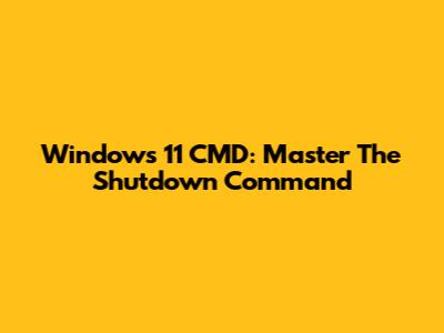 Windows 11 CMD: Master The Shutdown Command