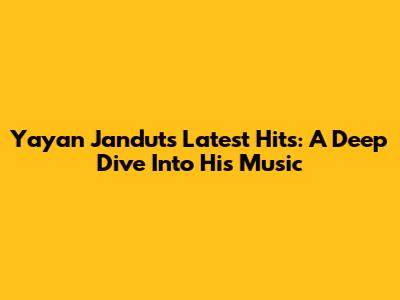 Yayan Jandut's Latest Hits: A Deep Dive Into His Music