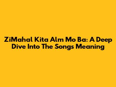 ZiMahal Kita Alm Mo Ba: A Deep Dive Into The Song's Meaning