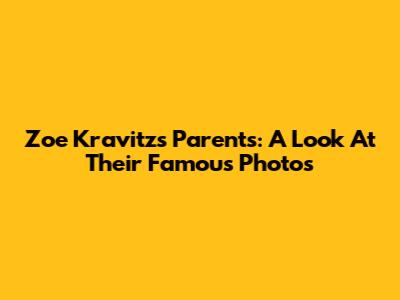Zoe Kravitz's Parents: A Look At Their Famous Photos